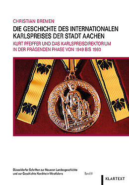 Fester Einband Die Geschichte des Internationalen Karlspreises der Stadt Aachen von Christian Bremen