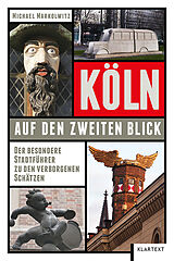Kartonierter Einband Köln auf den zweiten Blick von Michael Markolwitz