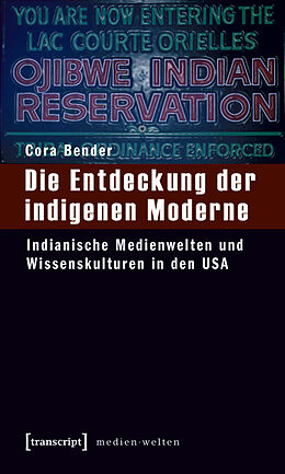 Kartonierter Einband Die Entdeckung der indigenen Moderne von Cora Bender