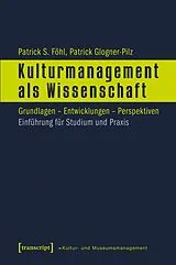 Paperback Kulturmanagement als Wissenschaft von Patrick S. Föhl, Patrick Glogner-Pilz