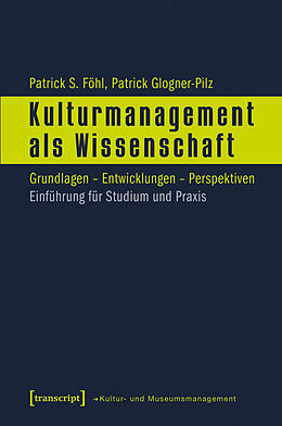 Paperback Kulturmanagement als Wissenschaft von Patrick S. Föhl, Patrick Glogner-Pilz