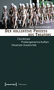 Kartonierter Einband Der kollektive Prozess des Theaters von Hajo Kurzenberger