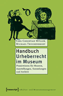 Kartonierter Einband Handbuch Urheberrecht im Museum von Carl Christian Müller, Michael Truckenbrodt