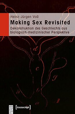 Kartonierter Einband Making Sex Revisited von Heinz-Jürgen Voß