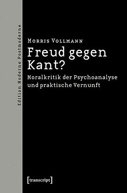 Kartonierter Einband Freud gegen Kant? von Morris Vollmann