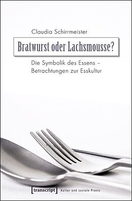 Kartonierter Einband Bratwurst oder Lachsmousse? von Claudia Schirrmeister