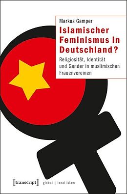 Kartonierter Einband Islamischer Feminismus in Deutschland? von Markus Gamper