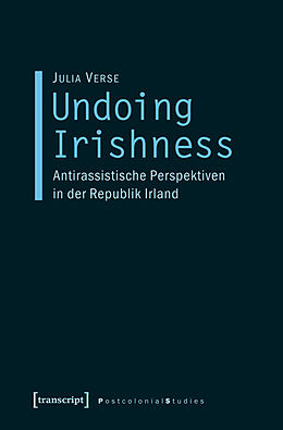 Kartonierter Einband Undoing Irishness von Julia Verse