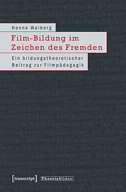 Kartonierter Einband Film-Bildung im Zeichen des Fremden von Hanne Walberg