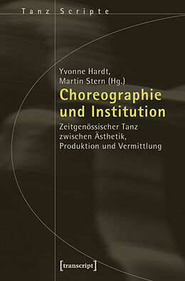 Kartonierter Einband Choreographie und Institution von 
