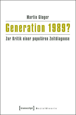 Kartonierter Einband Generation 1989? von Martin Gloger