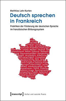 Kartonierter Einband Deutsch sprechen in Frankreich von Matthias Lahr-Kurten
