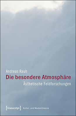 Kartonierter Einband Die besondere Atmosphäre von Andreas Rauh