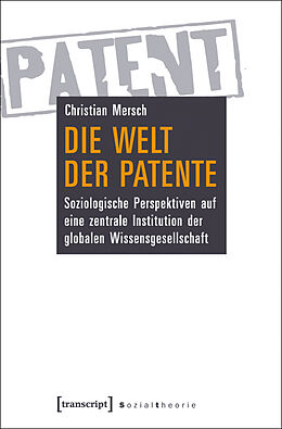 Kartonierter Einband Die Welt der Patente von Christian Mersch