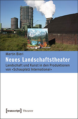 Kartonierter Einband Neues Landschaftstheater von Martin Bieri