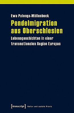 Kartonierter Einband Pendelmigration aus Oberschlesien von Ewa Palenga-Möllenbeck