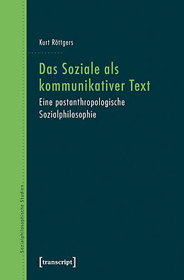 Kartonierter Einband Das Soziale als kommunikativer Text von Kurt Röttgers