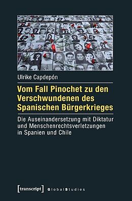 Kartonierter Einband Vom Fall Pinochet zu den Verschwundenen des Spanischen Bürgerkrieges von Ulrike Capdepón
