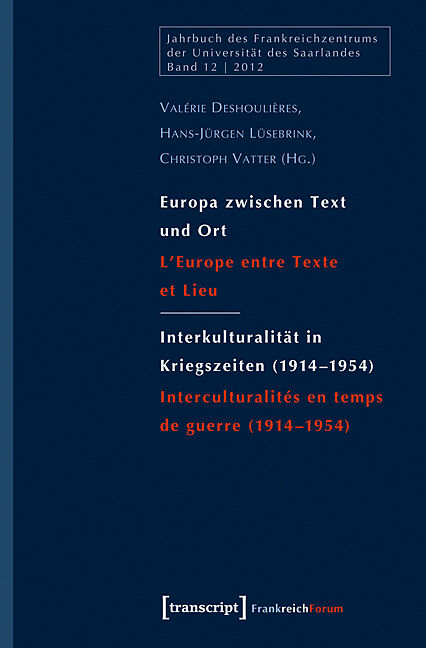 Europa zwischen Text und Ort / Interkulturalität in Kriegszeiten (1914-1954)