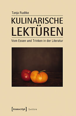 Kartonierter Einband Kulinarische Lektüren von Tanja Rudtke