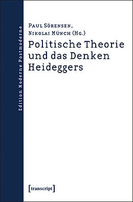 Kartonierter Einband Politische Theorie und das Denken Heideggers von 