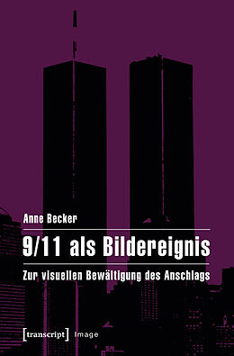 Kartonierter Einband 9/11 als Bildereignis von Anne Becker