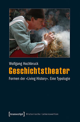 Kartonierter Einband Geschichtstheater von Wolfgang Hochbruck