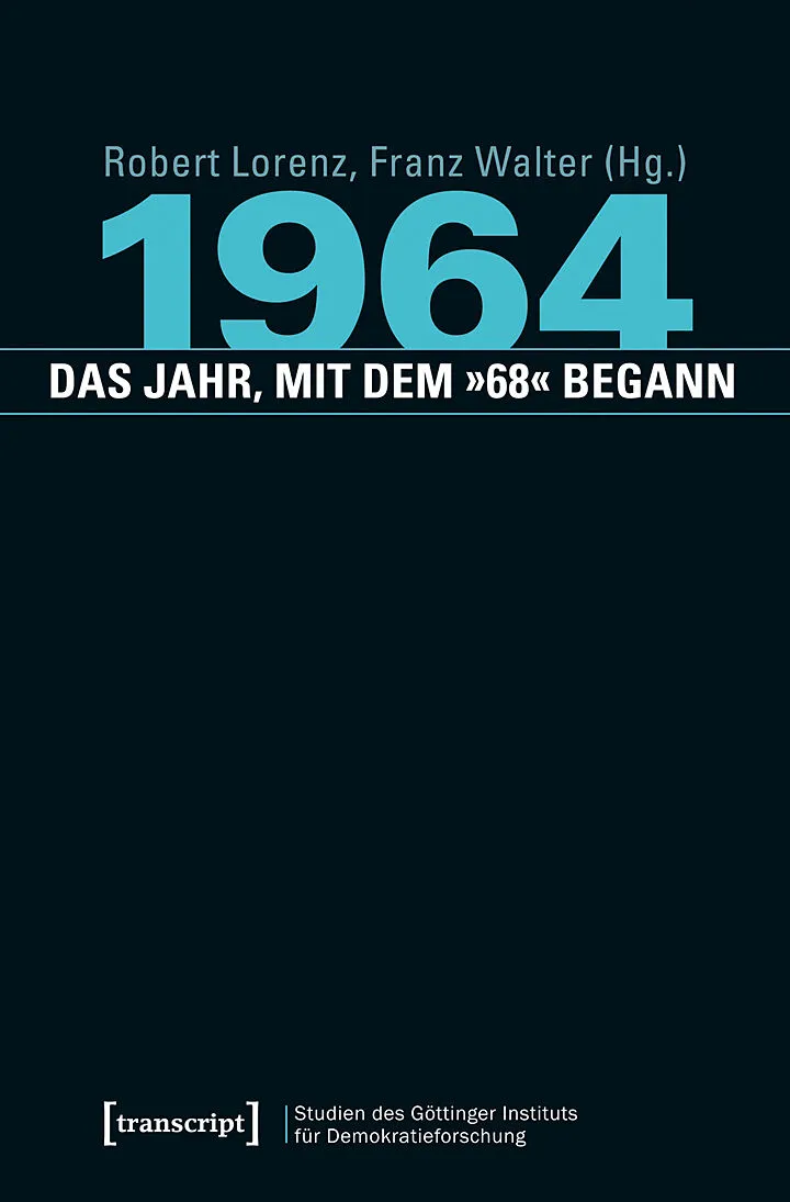 1964  das Jahr, mit dem »68« begann