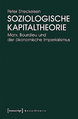Kartonierter Einband Soziologische Kapitaltheorie von Peter Streckeisen