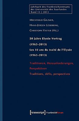 Kartonierter Einband 50 Jahre Elysée-Vertrag (1963-2013) / Les 50 ans du traité de l'Elysée (1963-2013) von 