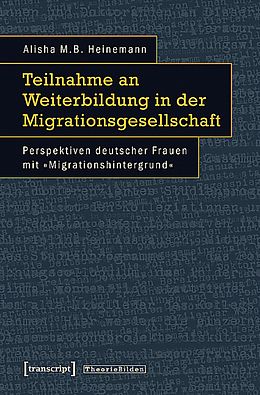 Kartonierter Einband Teilnahme an Weiterbildung in der Migrationsgesellschaft von Alisha M.B. Heinemann