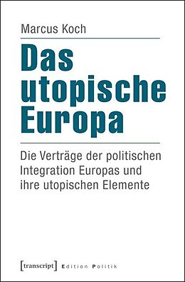 Kartonierter Einband Das utopische Europa von Marcus Koch