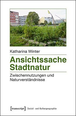 Kartonierter Einband Ansichtssache Stadtnatur von Katharina Winter