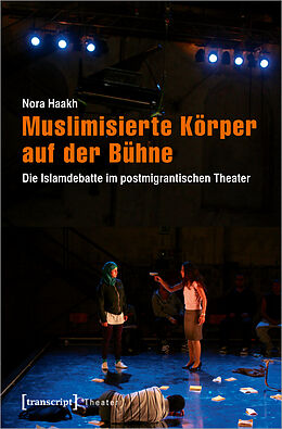 Kartonierter Einband Muslimisierte Körper auf der Bühne von Nora Haakh