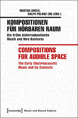 Kartonierter Einband Kompositionen für hörbaren Raum / Compositions for Audible Space von Martha Brech, Ralph Paland