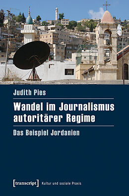 Kartonierter Einband Wandel im Journalismus autoritärer Regime von Judith Pies