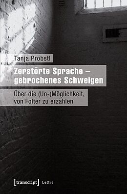 Kartonierter Einband Zerstörte Sprache - gebrochenes Schweigen von Tanja Pröbstl