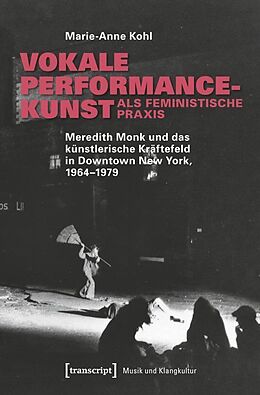 Kartonierter Einband Vokale Performancekunst als feministische Praxis von Marie-Anne Kohl