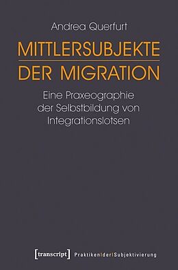 Kartonierter Einband Mittlersubjekte der Migration von Andrea Querfurt