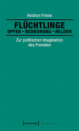 Paperback Flüchtlinge: Opfer - Bedrohung - Helden von Heidrun Friese