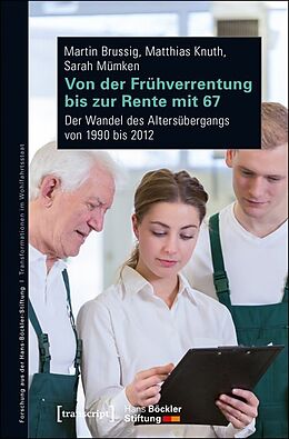 Kartonierter Einband Von der Frühverrentung bis zur Rente mit 67 von Martin Brussig, Matthias Knuth, Sarah Mümken