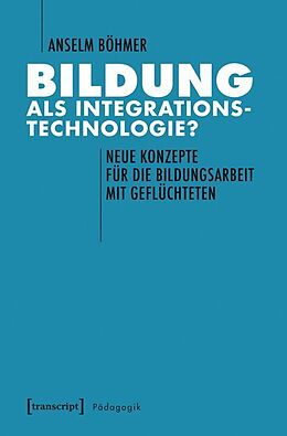 Paperback Bildung als Integrationstechnologie? von Anselm Böhmer
