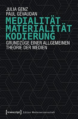 Kartonierter Einband Medialität, Materialität, Kodierung von Julia Genz, Paul Gévaudan