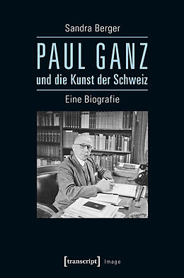 Kartonierter Einband Paul Ganz und die Kunst der Schweiz von Sandra Berger