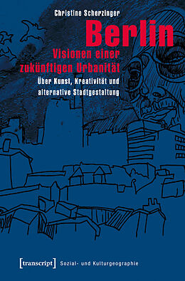 Kartonierter Einband Berlin - Visionen einer zukünftigen Urbanität von Christine Scherzinger