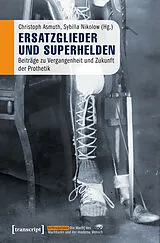 Kartonierter Einband Ersatzglieder und Superhelden von 