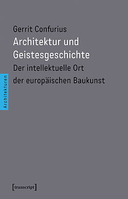 Kartonierter Einband Architektur und Geistesgeschichte von Gerrit Confurius