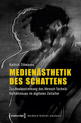 Kartonierter Einband Medienästhetik des Schattens von Kathrin Tillmanns