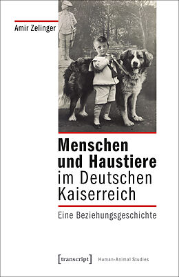 Kartonierter Einband Menschen und Haustiere im Deutschen Kaiserreich von Amir Zelinger