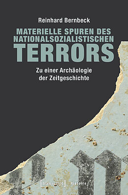 Kartonierter Einband Materielle Spuren des nationalsozialistischen Terrors von Reinhard Bernbeck